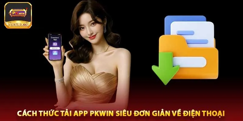 Yêu cầu cần thiết để tải app PKWIN